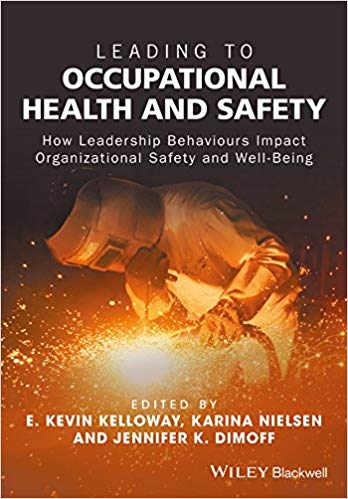 Leading to Occupational Health and Safety How Leadership Behaviours Impact Organizational Safety and Well-Being